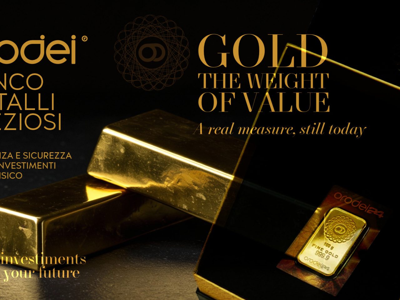 Orodei Banco Metalli Preziosi: Il Peso del Valore: perché l’oro è ancora una misura reale